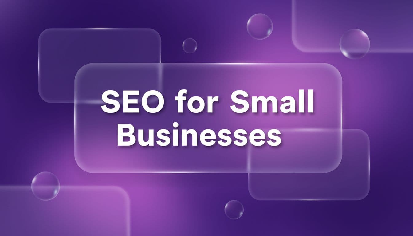 Small Business SEO in 2026: The Honest, Practical Guide